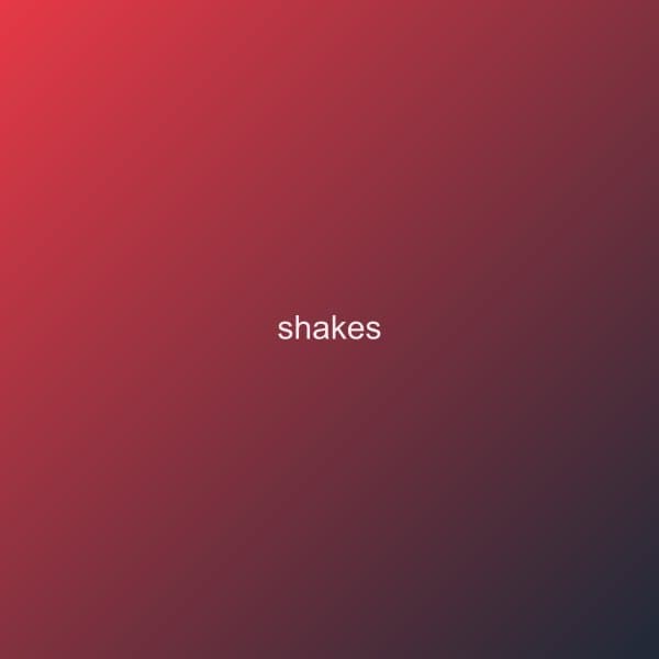 Shakes