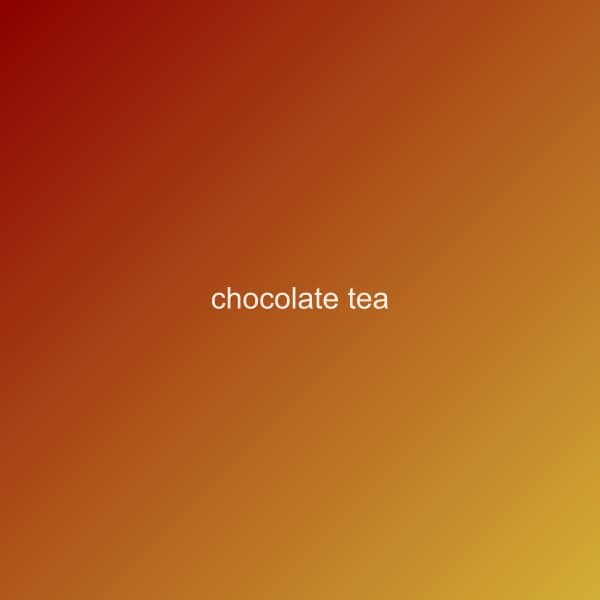 Chocolate Tea